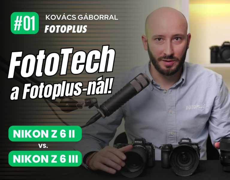 01. FotoTech adás: Nikon Z 6 II vs. Nikon Z 6 III