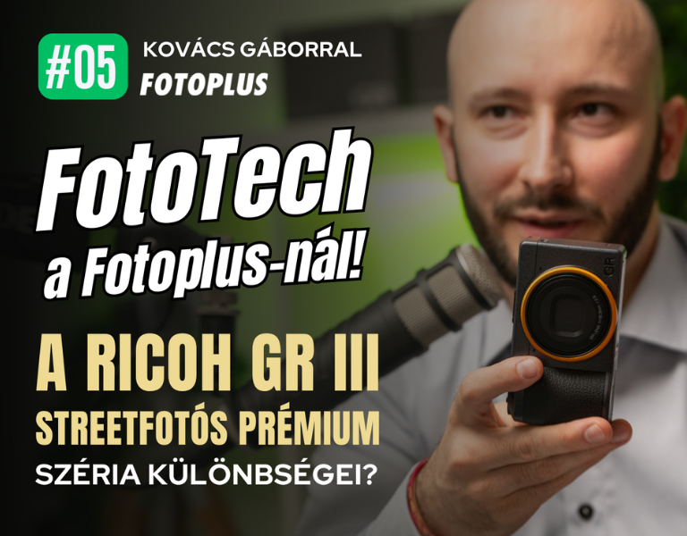 05. FotoTech  adás: Ricoh GR III streetfotós széria különbségei – Melyik felel meg neked?