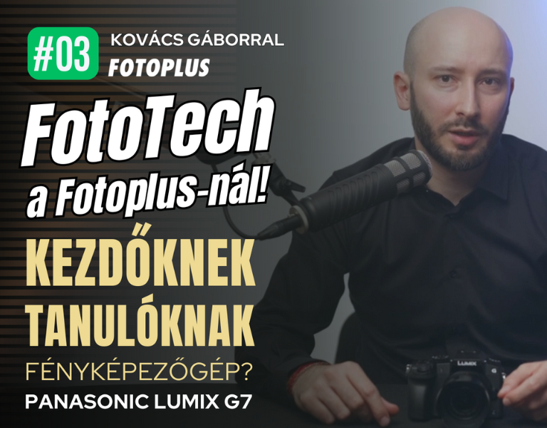 03.  FotoTech 03. adás: Fényképezőgép kezdő fotósoknak, videósoknak, fotográfus tanulóknak? 