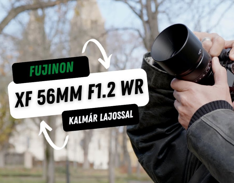 03 - Kalmár Lajos Review: A Fujinon XF 56mm f1.2 WR élesben