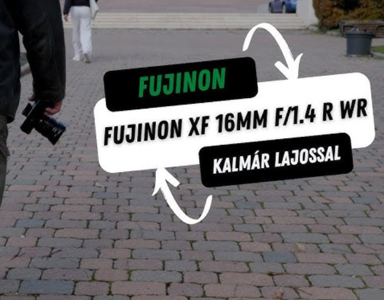 05 - Kalmár Lajos Review: A Fujinon XF 16mm f/1.4 R WR élesben